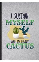 I Sustain Myself with My Lovely Cactus