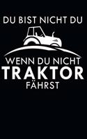 Du bist nicht du, wenn du nicht Traktor fährst