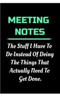 Meeting Notes - The Stuff I Have to Do Instead of Doing the Things That Actually Need to Get Done