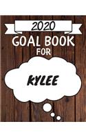 2020 Goal Planner For Kylee: 2020 New Year Planner Goal Journal Gift for Kylee / Notebook / Diary / Unique Greeting Card Alternative