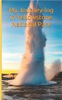 My Journey-log in Yellowstone National Park