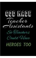 God Made Teacher Assistants So Teachers Could Have Heroes Too