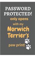 Password Protected! only opens with my Norwich Terrier's paw print!: For Norwich Terrier Dog Fans