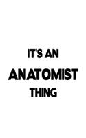 It's An Anatomist Thing