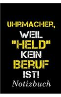 Uhrmacher, Weil 