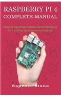 Raspberry Pi 4 Complete Manual: A Step-by-Step Guide to the New Raspberry Pi 4 and Set Up Innovative Projects