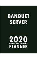 Banquet Server 2020 Weekly and Monthly Planner: 2020 Planner Monthly Weekly inspirational quotes To do list to Jot Down Work Personal Office Stuffs Keep Tracking Things Motivations Notebook