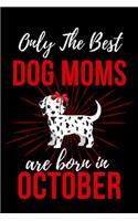 Only The Best Dog Moms Are Born in October
