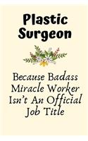 Plastic Surgeon Because Badass Miracle Worker Isn't An Official Job Title: Plastic Surgeon Gifts for Men, Plastic Surgeon Gifts for Women, Thank you Gifts for Surgery, Future Plastic Surgeon Gifts, new Plastic Surgeon Gifts