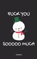 Fuck You Sooooo Much Notizbuch
