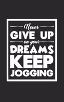 Never give up jogging