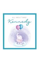 All About Baby Kennedy: The Perfect Personalized Keepsake Journal for Baby's First Year - Great Baby Shower Gift [Soft Baby Elephant]