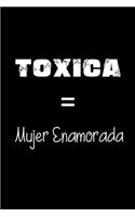 Toxica = Mujer Enamorada