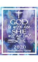 2020 Weekly/Monthly Planner-God Is With Her She Will Not Fail