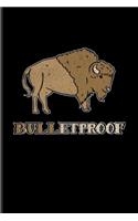 Bulletproof: Exploring Nature & Pathfinder Journal For Wildlife, Bison & Buffalo Fans - 6x9 - 101 pages