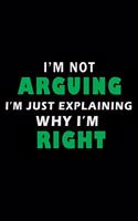 I'm not Arguing I'm just Explaining why I'm right!