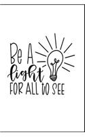 Be A Light For All To See: best journals for women to write in -journal For Moms-notebook for girls