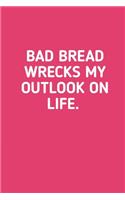 Bad Bread: Blank Recipe Journal to Write in for Women, Food Cookbook Design, baking pastry Recipes journal and Notes for Your Favorite ... for Women, Wife, Mom