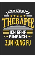 Andere gehen zur Therapie Ich gehe einfach zum Kung Fu