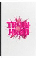 Train Hard
