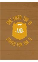She Liked The B And Stayed For The D: All Purpose 6x9 Blank Lined Notebook Journal Way Better Than A Card Trendy Unique Gift Brown Wood Beards