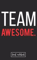 Team Awesome.