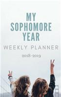 My Sophomore Year Weekly Planner: 2018 - 2019 School Year