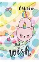 Caticorn, Make a Wish: 6 X 9 Wide Ruled Paper Notebook, Appreciation, Quote Journal or Diary Unique Inspirational Composition Book Gift for Boys, Girls, Students and Teachers - Retirement, Birthday or Gratitude Present - Cute Caticorn Cover