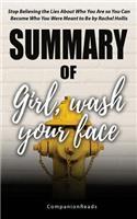 Summary of Girl, Wash Your Face: Stop Believing the Lies about Who You Are So You Can Become Who You Were Meant to Be by Rachel Hollis