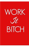 Work It Bitch: 120 Lined Journal
