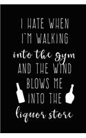 I Hate When I'm Walking Into the Gym...: Humorous Drinking Journal