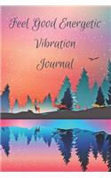 Feel Good Energetic Vibration Journal: Dot Grid Writing Diary