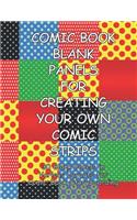 Comic Book Blank Panels for Creating Your Own Comic Strips