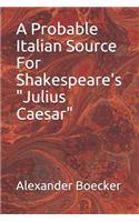 A Probable Italian Source for Shakespeare's Julius Caesar