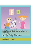 2019 Planner Calendar for a Nanny or Manny: A 365 Daily Planner