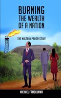 Burning the Wealth of a Nation