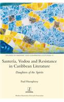 Santería, Vodou and Resistance in Caribbean Literature