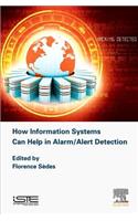 How Information Systems Can Help in Alarm/Alert Detection