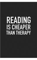 Reading Is Cheaper Than Therapy: A 6x9 Inch Matte Softcover Journal Notebook with 120 Blank Lined Pages and a Funny Book Lover Cover Slogan