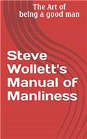 Steve Wollett's Manual of Manliness