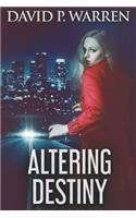 Altering Destiny: Large Print Edition