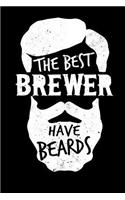 The Best Brewer Have Beards: 120 Pages 6x9 Inch Travel Size Lined Journal / Notebook.