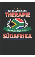 Ich Brauche Keine Therapie Ich Muss Nur Nach Südafrika: Punktiertes Notizbuch Mit 120 Seiten Für Alle Notizen, Termine, Skizzen, Einträge, Erlebnisse Und Bekanntschaften Auf Deiner Reise Zum Selberschreib