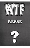 Wtf Reese ?: College Ruled Composition Book Diary Lined Journal