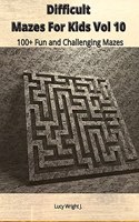 Difficult Mazes For Kids Vol 10