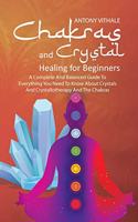 Chakras and Crystal Healing for Beginners