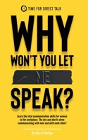 Why Won't You Let Me Speak?