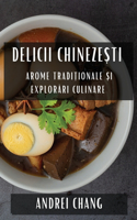 Delicii Chinezești: Arome Tradi?ionale ?i Explorari Culinare