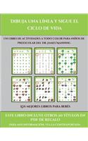 Los mejores libros para bebés (Dibuja una línea y sigue el ciclo de vida): Este libro contiene 30 fichas con actividades a todo color para niños de 5 a 7 años(34 Los Mejores Libros Para Bebés)