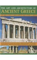 Art and Architecture of Ancient Greece: An Illustrated Account of Classical Greek Buildings, Sculptures and Paintings, Shown in 250 Glorious Photographs and Drawings
